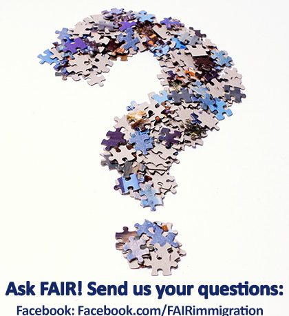 Ask FAIR your immigration questions. | ImmigrationReform.com